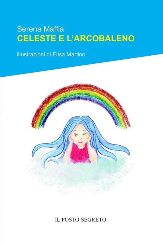 Celeste e l'arcobaleno - Serena Maffia - copertina