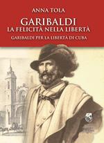 La felicità nella libertà, Garibaldi per la libertà di Cuba