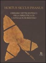 Hortus siccus pisanus. L'erbario settecentesco della biblioteca di Castiglion Fiorentino. Ediz. latina, italiana e inglese