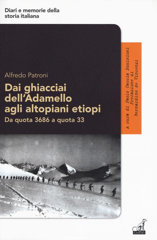 Dai ghiacciai dell'Adamello agli altopiani etiopi. Da quota 3686 a quota 33 - Alfredo Patroni - copertina