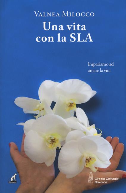 Una vita con la SLA - Valnea Milocco - copertina