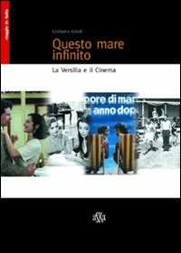 Libro Questo mare infinito. La Versilia e il cinema Umberto Guidi