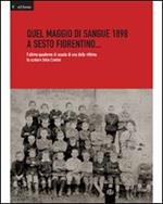 Quale maggio di sangue 1898 a Sesto Fiorentino... L'ultimo quaderno di scuola di una delle vittime: lo scolaro Delio Contini