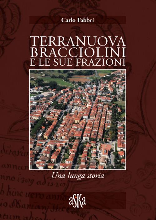 Terranuova Bracciolini e le sue frazioni. Una lunga storia - Carlo Fabbri - copertina