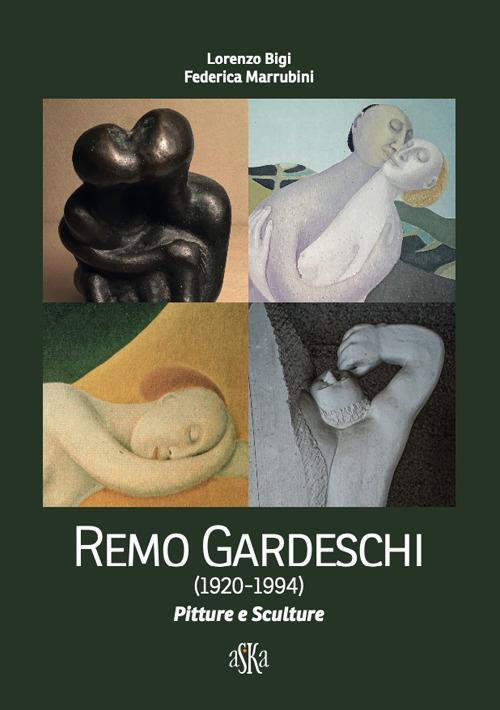 Remo Gardeschi (1920-1994). Pitture e sculture. Catalogo della mostra (Montevarchi, 5-27 settembre 2020). Ediz. a colori - Lorenzo Bigi,Federica Marrubini - copertina