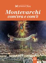 Montevarchi com'era e com'è. Ediz. illustrata