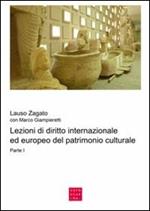 Lezioni di diritto internazionale ed europeo del patrimonio culturale. Vol. 1