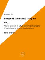 Il sistema informativo integrato. Vol. 1: Analisi aziendali di natura economico-finanziaria: il bilancio come strumento di gestione