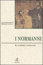 I normanni. Da guerrieri a dominatori