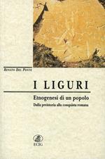 I liguri. Dalle origini alla conquista romana