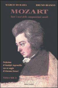 Mozart. Tutti i testi delle composizioni vocali - Marco Murara,Bruno Bianco - copertina