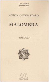 Malombra - Antonio Fogazzaro - Libro - Marcovalerio - I classici ritrovati  | laFeltrinelli
