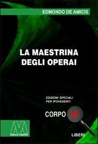 La maestrina degli operai. Ediz. per ipovedenti - Edmondo De Amicis - copertina