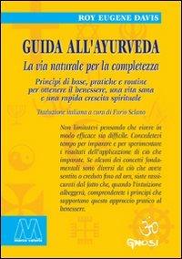 Guida all'ayurveda. La via naturale della consapevolezza - Roy Eugene Davis - copertina