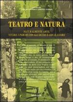 Teatro e natura. Naturalmente arte, vivere i parchi con gli occhi e con il cuore