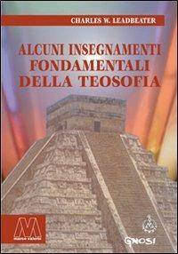 Alcuni insegnamenti fondamentali della teosofia - Charles W. Leadbeater - copertina