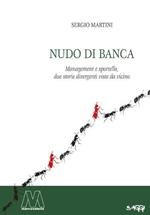 Nudo di banca. Management e sportello, due storie divergenti viste da vicino