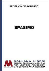 Spasimo. Ediz. per ipovedenti - Federico De Roberto - copertina