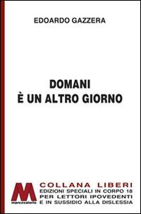 Domani è un altro giorno. Breve storia delle sale cinematografiche. Ediz. per ipovedenti - Edoardo Gazzera - copertina