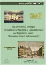 CMA4CH. 6th Internationl Meeting on Straightforward Approach in Cultural Heritage and Environment Studies - Multivariate Analysis and Chemometry