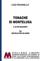 Tonache di Montelusa e altri racconti. Da Novelle per un anno. Ediz. per ipovedenti