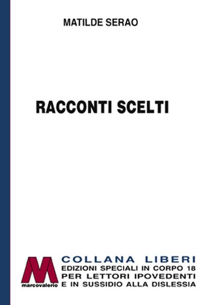 Racconti scelti. Ediz. per ipovedenti - Matilde Serao - copertina