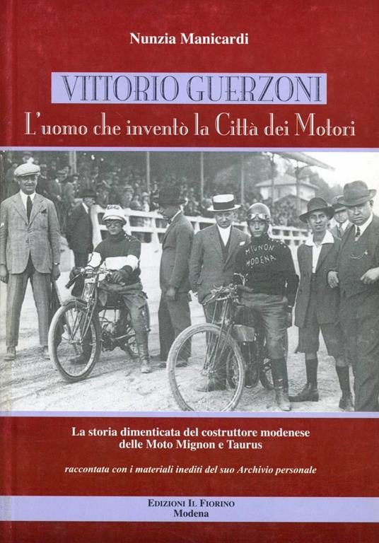 Vittorio Guerzoni. L'uomo che inventò la Città dei motori - Nunzia Manicardi - copertina