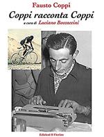 Fausto Coppi. Coppi racconta Coppi