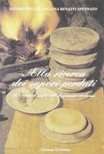 Alla ricerca dei sapori perduti. 272 ricette di piatti dell'Appennino modenese