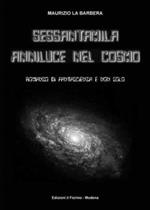 Sessantamila anniluce nel cosmo. Romanzo di fantascienza e non solo