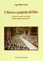 Chiesa e popolo di Dio. Occorre uscire in fretta dalla palude del potere