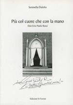 Più col cuore che con la mano. Don Erio Paolo Rossi