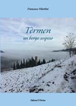 Tèrmen. Un borgo sospeso