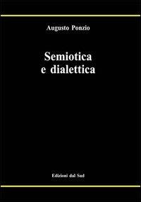 Semiotica e dialettica - Augusto Ponzio - copertina