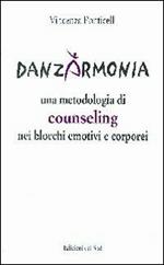 Danzarmonia. Una metodologia di counseling nei blocchi emotivi e corporei