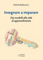 Insegnare a imparare. Dai modelli allo stile di apprendimento