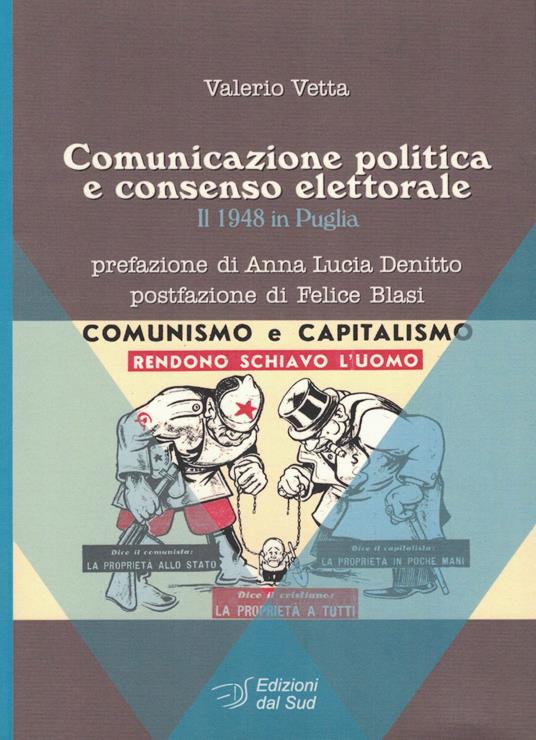 Comunicazione politica e consenso elettorale. Il 1948 in Puglia - Valerio Vetta - copertina