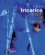 Nino Tricarico. Limen et lumen