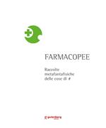 Farmacopee. raccolte metafantafisiche delle cose di #. Ediz. illustrata