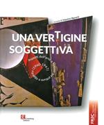 Una vertigine soggettiva. Aspetti dell'arte a Napoli tra pittura e oggetto (1960-1967). Ediz. illustrata