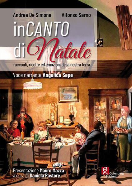 Incanto di Natale. Racconti, ricette ed emozioni della nostra terra - Andrea De Simone,Alfonso Sarno - copertina