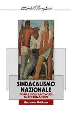 Sindacalismo nazionale. Storia e storie raccontate da un protagonista - Nazzareno Mollicone - copertina