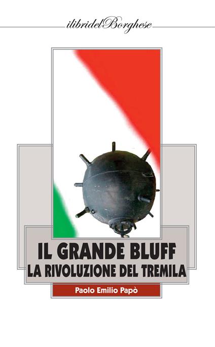 Il grande bluff. La rivoluzione del Tremila - Paolo Emilio Papò - copertina