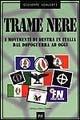 Trame nere. I movimenti di Destra in Italia dal dopoguerra ad oggi - Giuseppe Scaliati - copertina