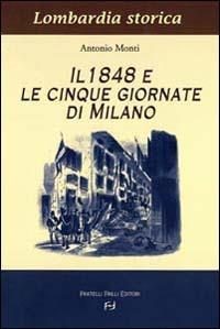 Il 1848 e le cinque giornate di Milano - Antonio Monti - copertina