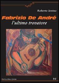 Fabrizio De André. L'ultimo trovatore - Roberto Iovino - copertina