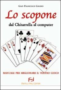 Lo scopone. Dal Chitarella al computer - G. Francesco Grasso - copertina