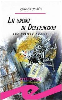 La sposa di Dolceacqua. Ius primae noctis - Claudio Nobbio - copertina