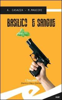 Basilico e sangue - Andrea Casazza,Max Mauceri - copertina