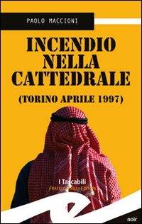 Incendio nella cattedrale. Torino, aprile 1997 - Paolo Maccioni - copertina